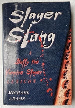 Immagine del venditore per Slayer Slang : A Buffy the Vampire Slayer Lexicon venduto da Light and Shadow Books
