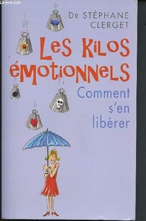 Bild des Verkufers fr Les kilos motionnels - Comment s'en librer sans rgime ni mdicaments zum Verkauf von Le-Livre
