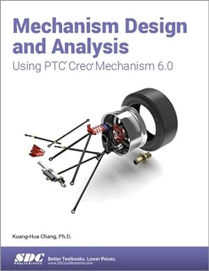 Bild des Verkufers fr Mechanism Design and Analysis Using PTC Creo Mechanism 6.0 zum Verkauf von GreatBookPrices
