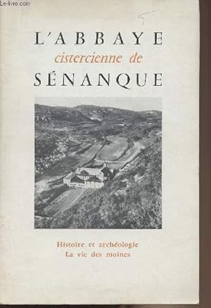 Seller image for L'Abbaye de cistercienne de Snanque - Histoire et archologie - La vie des moines for sale by Le-Livre