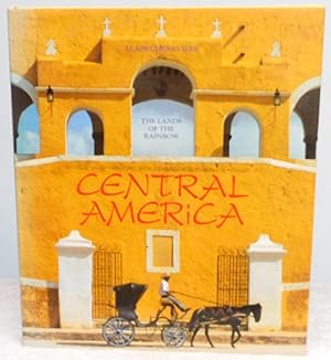 Bild des Verkufers fr Central America: The Lands of the Rainbow zum Verkauf von Argyl Houser, Bookseller