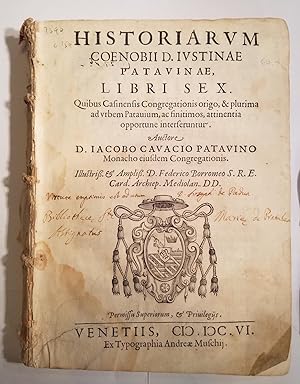 Seller image for Historiarum Coenobii D. Iustinae Patavinae, Libri Sex. Quibus Casinensis Congregationis origo, & plurima ad vrbem . for sale by Bibliophilia Books