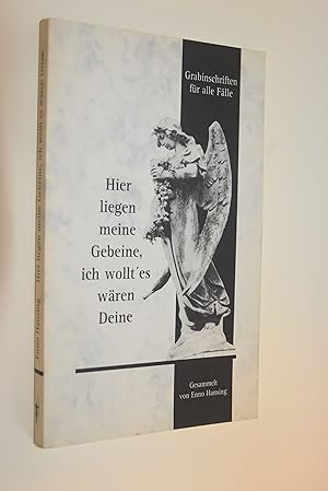 Seller image for Hier liegen meine Gebeine, ich wollt` es wren Deine for sale by Antiquariat Biebusch