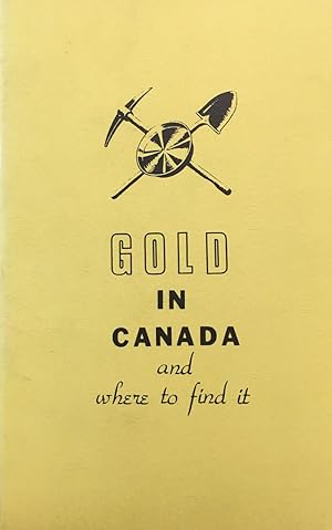 Gold in Canada. and Where to Find It