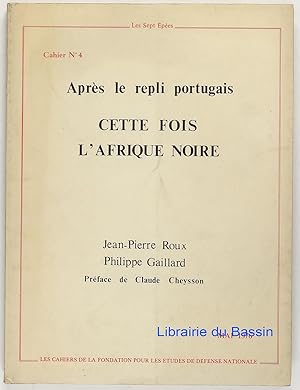 Bild des Verkufers fr Aprs le repli portugais Cette fois l'Afrique Noire zum Verkauf von Librairie du Bassin