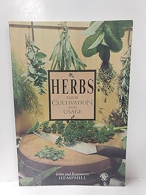 Herbs: Their Cultivation And Usage