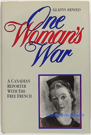 Imagen del vendedor de One Woman's War A canadian reporter with the free french a la venta por Librairie du Bassin