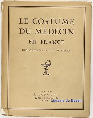 Image du vendeur pour Le costume du mdecin en France Des origines au XVIIe sicle mis en vente par Librairie du Bassin