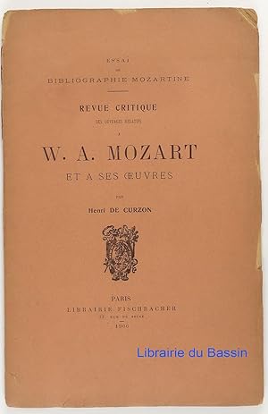 Essai de bibliographie mozartine Revue critique des ouvrages relatifs à W. A. Mozart et à ses oeu...