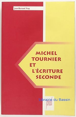 Seller image for Michel Tournier et l'criture seconde for sale by Librairie du Bassin