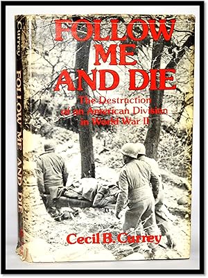 Seller image for Follow Me and Die. The Destruction of an American Division in World War II for sale by Blind-Horse-Books (ABAA- FABA)