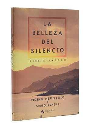 Imagen del vendedor de LA BELLEZA DEL SILENCIO, EL AROMA DE LA MEDITACIÓN a la venta por Librería Monogatari