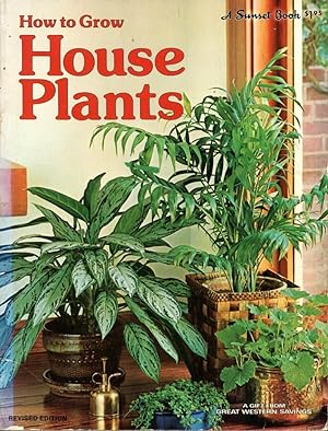 Seller image for SUNSET BOOKS : HOW TO GROW HOUSE PLANTS : Revised Edition for sale by 100POCKETS