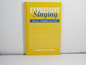 Expressive Singing: Dalcroze Eurhythmics for Voice