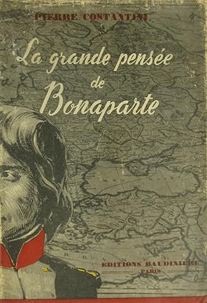 Bild des Verkufers fr La grande pensee de Bonaparte, zum Verkauf von Versandantiquariat Hbald