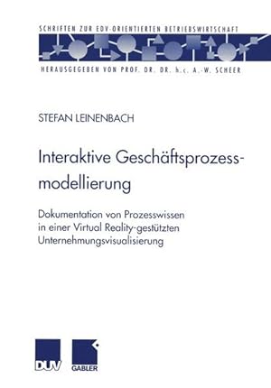 Immagine del venditore per Interaktive Geschftsprozessmodellierung. Dokumentation von Prozesswissen in einer virtual-reality-gesttzten Unternehmungsvisualisierung. venduto da Antiquariat Thomas Haker GmbH & Co. KG