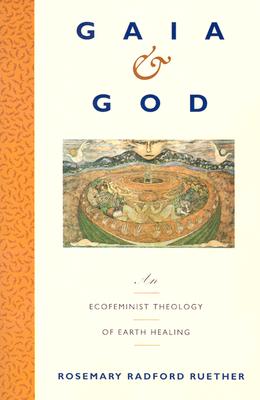 Imagen del vendedor de Gaia and God: An Ecofeminist Theology of Earth Healing (Paperback or Softback) a la venta por BargainBookStores