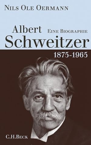 Bild des Verkäufers für Albert Schweitzer 1875-1965: Eine Biographie zum Verkauf von Antiquariat Armebooks