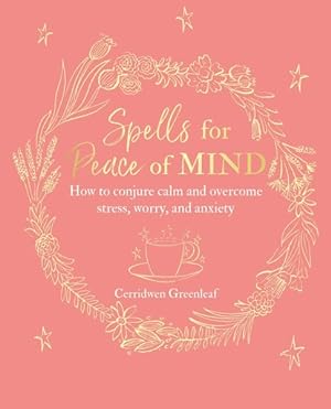 Seller image for Spells for Peace of Mind : How to Conjure Calm and Overcome Stress, Worry, and Anxiety for sale by GreatBookPrices