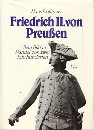 Friedrich II. von Preussen. Sein Bild im Wandel von 2 Jh.