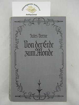 Von der Erde zum Monde und Die Reise um den Mond. Deutsch von Walter Heichen. Vollständige Ausgabe.