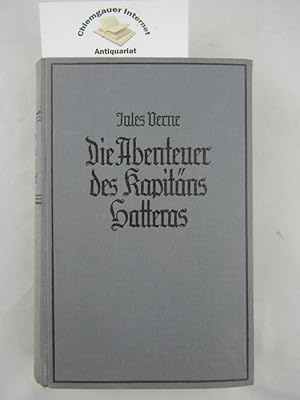 Die Abenteuer des Kapitäns Hatteras. Deutsch von Walter Heichen. Vollständige Ausgabe. Zwei Bände...