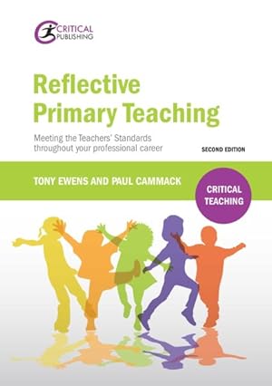 Image du vendeur pour Reflective Primary Teaching : Meeting the Teachers? Standards Throughout Your Professional Career mis en vente par GreatBookPrices
