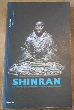Shinran Un réformateur bouddhiste dans le Japon médiéval