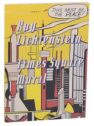 Image du vendeur pour Roy Lichtenstein: Times Square Mural mis en vente par Jeff Hirsch Books, ABAA