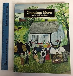 Image du vendeur pour Grandma Moses in the 21st Century mis en vente par Mullen Books, ABAA