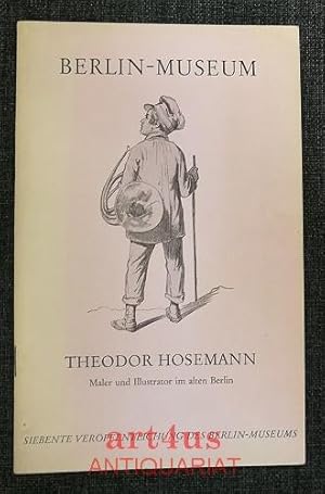 Imagen del vendedor de Theodor Hosemann : Maler u. Illustrator im alten Berlin. lbilder, Aquarelle, Handzeichn., Druckgraphik. Verffentlichung des Berlinmuseums ; 7 a la venta por art4us - Antiquariat