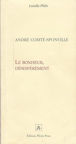 Bild des Verkufers fr LE BONHEUR, DESESPEREMENT. zum Verkauf von Jacques AUDEBERT