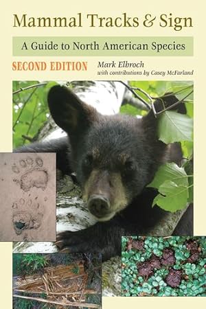 Seller image for Mammal Tracks & Sign: A Guide to North American Species by Elbroch, Mark, McFarland, Casey [Paperback ] for sale by booksXpress