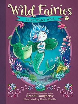 Image du vendeur pour Lily's Water Woes (Wild Fairies) by Dougherty, Brandi [Paperback ] mis en vente par booksXpress