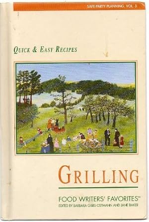 Seller image for Grilling Quick and Easy Recipes (Food Writers Favorites) (Safe Party Planning, Vol.3) (Paperback) for sale by InventoryMasters