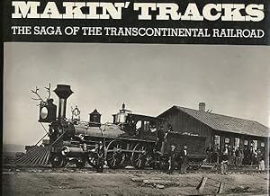 Seller image for Makin' Tracks: the Saga of the Transcontinental Railroad for sale by Bookshelf of Maine