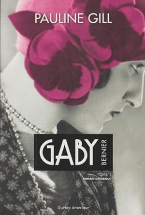Image du vendeur pour Gaby Bernier V 01 1909-1927 mis en vente par Livres Norrois