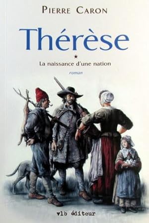 Image du vendeur pour La naissance d'une nation - tome I : Thrse mis en vente par Livres Norrois