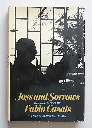 Bild des Verkufers fr Joys And Sorrows Reflections by Pablo Casals zum Verkauf von Solvang Book Company