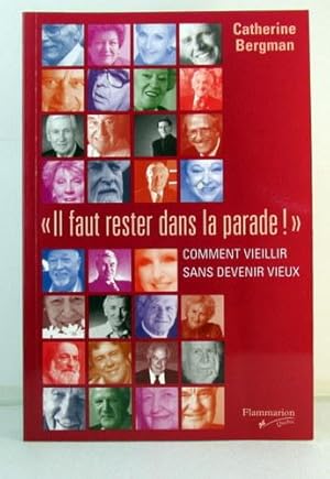 Seller image for Il Faut Rester Dans la Parade! : Comment Vieillir Sans Devenir Vieux for sale by Livres Norrois