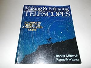 Seller image for Making & Enjoying Telescopes: 6 Complete Projects & A Stargazer's Guide for sale by Paradise Found Books