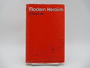 Modern Heroism: Essays on D.H. Lawrence, William Empson, & J.R.R. Tolkien.