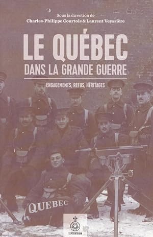 Bild des Verkufers fr Le Qubec dans la Grande Guerre zum Verkauf von Versandantiquariat Nussbaum