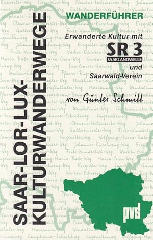 Bild des Verkufers fr Saar-Lor-Lux-Kulturwanderwege : [erwanderte Kultur mit SR 3, Saarlandwelle, und Saarwald-Verein]. / Wanderfhrer zum Verkauf von Versandantiquariat Nussbaum