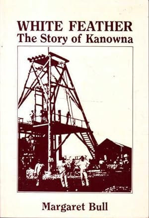 Seller image for White Feather The Story of Kanowna for sale by Goulds Book Arcade, Sydney