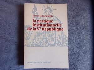 Textes et documents sur la pratique institutionnelle Ve République