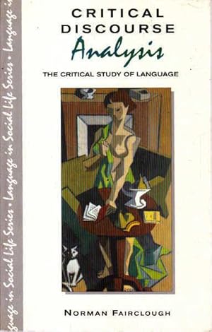 Critical Discourse Analysis: The Critical Study of Language