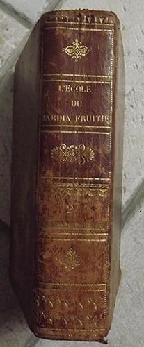 Immagine del venditore per L'cole du jardin fruitier, revue, corrige et augmente par l'auteur de l'Almanach du bon jardinier. Tome second uniquement. venduto da la petite boutique de bea