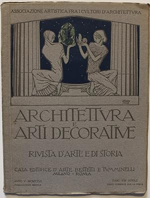 Architettura e arti decorative. Rivista di arte e di storia. Fasc.viii, aprile, 1926. Direttore: ...