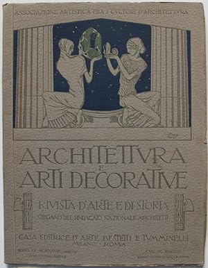 Architettura e arti decorative. Rivista di arte e di storia. Fasc. ix. maggio 1928. Direttore: G....